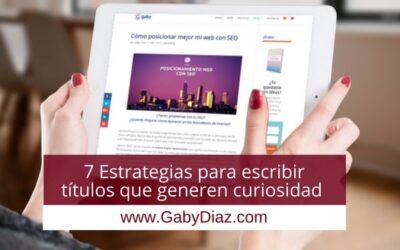 ¿Estás utilizando estas estrategias para escribir títulos que enganchen?