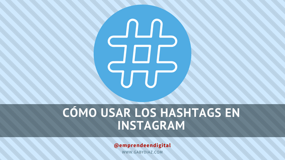 Cómo escoger los hashtags correctos para tu negocio en Instagram